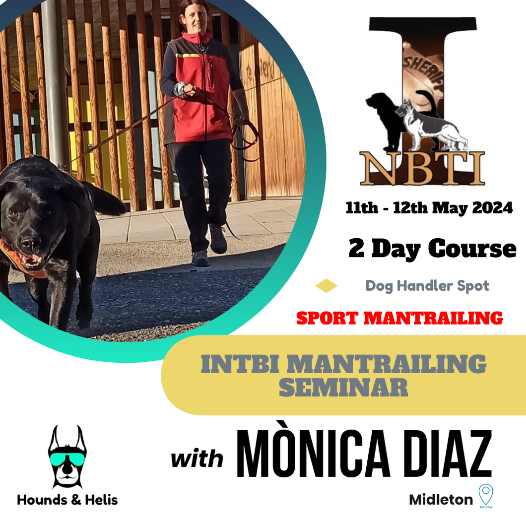 INTBI Mantrailing Seminar with Monica Diaz 11th - 12th May 2024 10am - 6pm (DH)(Sport) - deposit BD