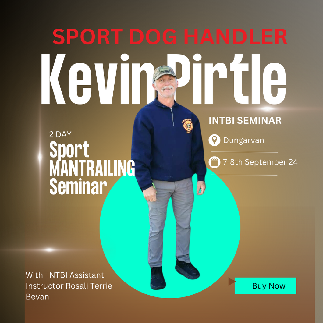 INTBI Mantrailing Seminar 2024 with Kevin Pirtle 7-8th September 2024 10am - 6pm (Sport) (Dog handler) Balance Due