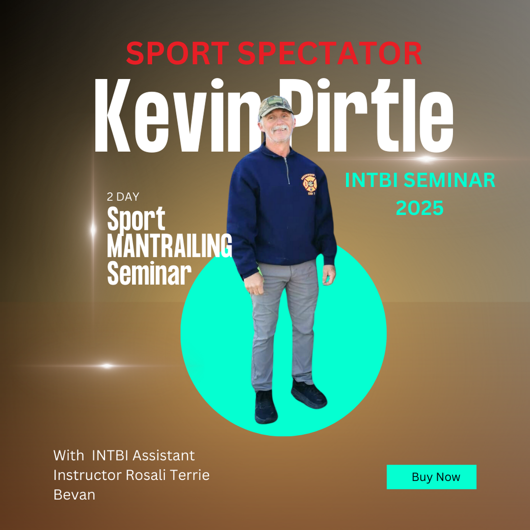 2-Day INTBI Mantrailing Seminar with Kevin Pirtle September 2025 (Sport) (Spectator)